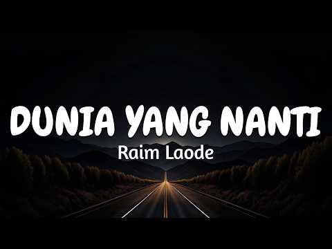 Raim Laode - Dunia Yang Nanti ~ Itulah kenapa jatuh cinta dikatakan jatuh (Lirik Lagu) MIX DEABDIL -