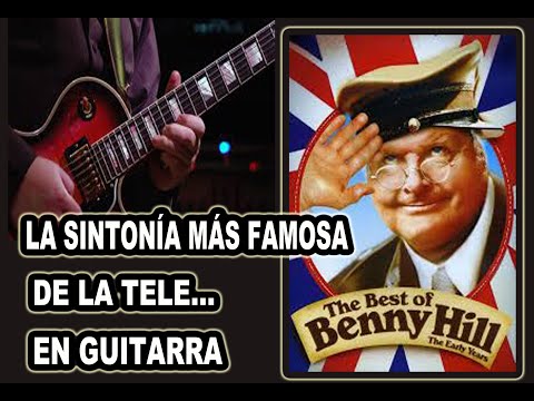 COMO TOCAR LA FAMOSA MELODÍA DEL SHOW DE BENNY HILL EN GUITARRA (La sintonía más popular de la TV)