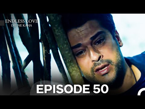 Endless Love Episode 50 - Dil Ne Kaha (Hindi Dubbed)