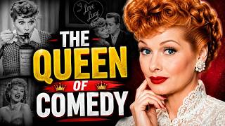 Why Lucille Ball Is the Queen of Comedy