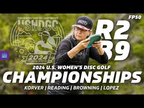 2024 U.S. Women's Disc Golf Championships | R2B9 | Korver, Reading, Browning, Lopez | FP50