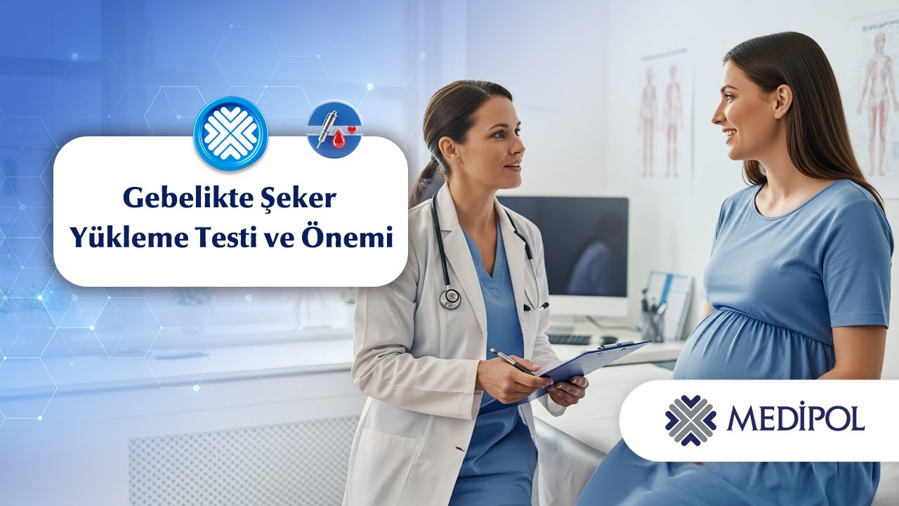 Gebelikte Şeker Yükleme Testi Neden Önemli?