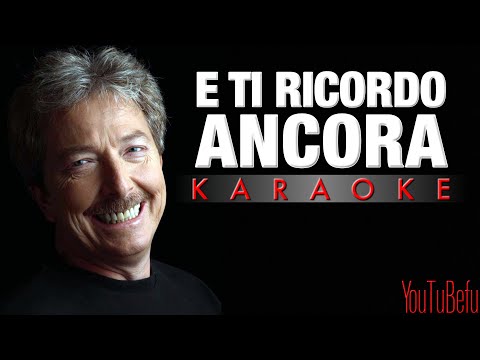 E TI RICORDO ANCORA KARAOKE