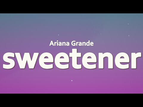 sweetener - Ariana Grande (Lyrics)