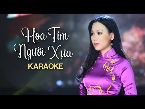 [KARAOKE] Hoa Tím Người Xưa – Lưu Ánh Loan