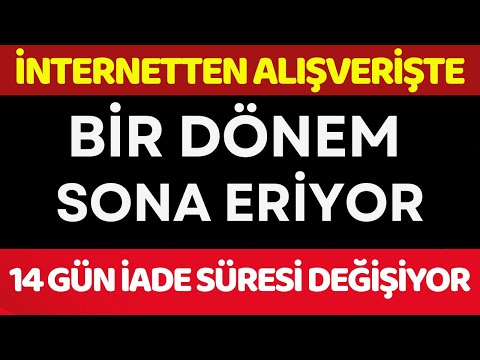 İNTERNETTEN YAPILAN ALIŞVERİŞLERDE BİR DÖNEM SONA ERİYOR İADE SÜRECİ DEĞİŞİYOR