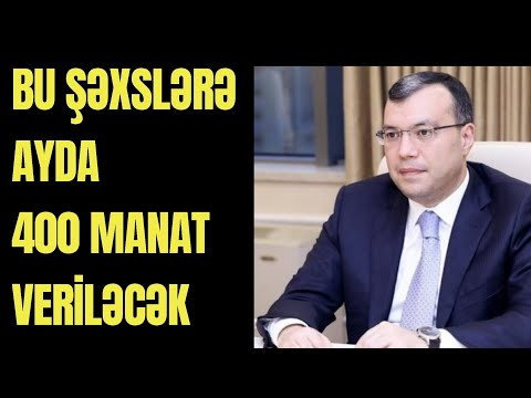 "ŞAD XƏBƏR! Kimlərə Ayda 400 Manat Veriləcək?"