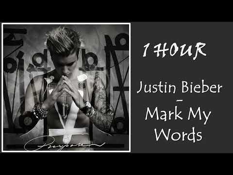 1 HOUR JUSTIN BIEBER - MARK MY WORDS