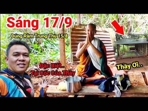 Đặc Biệt.. Sáng 17/9 ( 15/8 Trung Thu ) Xuống Cốc Của thầy Minh Tuệ Ẩn Tu Thật Sự Bất Ngờ Vì Sao..?