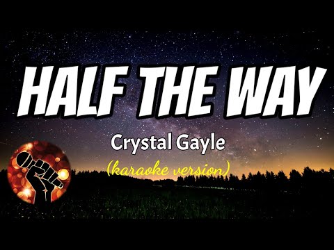 HALF THE WAY – CRYSTAL GAYLE (karaoke version)