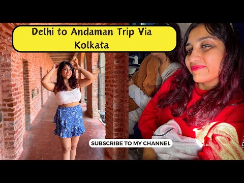 Andamans Vlog Episode 1 - Delhi to Andaman Tour | Andaman Tour 2024 | Kolkata Airport Layover