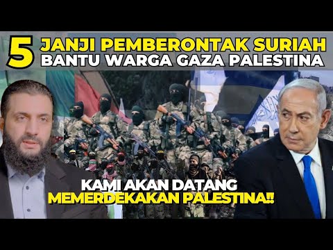 5 PASUKAN SURIAH BANTU PALESTINA!! KAMI AKAN DATANG MENGUSIR ISRAEL