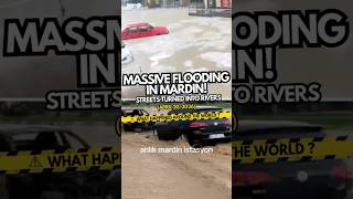 Severe Flooding Causes Chaos in Mardin, Turkey 😱🌊
