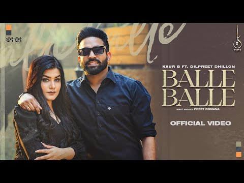Balle Balle (Official Video) Kaur B | Dilpreet Dhillon | Preet Romana PRP | Latest Punjabi Song 2023