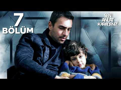 Sen Anlat Karadeniz 7. Bölüm