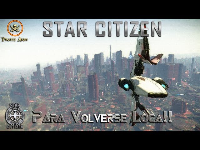 Star Citizen Español - 3.5.0 Live! - Para Volverse Loca!!