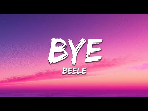 Beéle - bye (Letra/Lyrics)