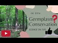 Seed Gene Banks and Conservation Methods