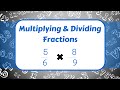 Mastering Multiplication and Division of Fractions