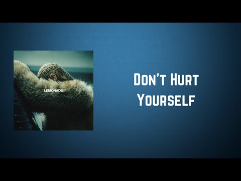 Beyoncé - Don’t Hurt Yourself (Lyrics)