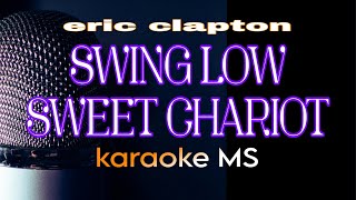 SWING LOW, SWEET CHARIOT KARAOKE ERIC CLAPTON