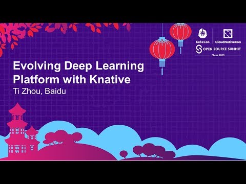 Evolving Deep Learning Platform with Knative