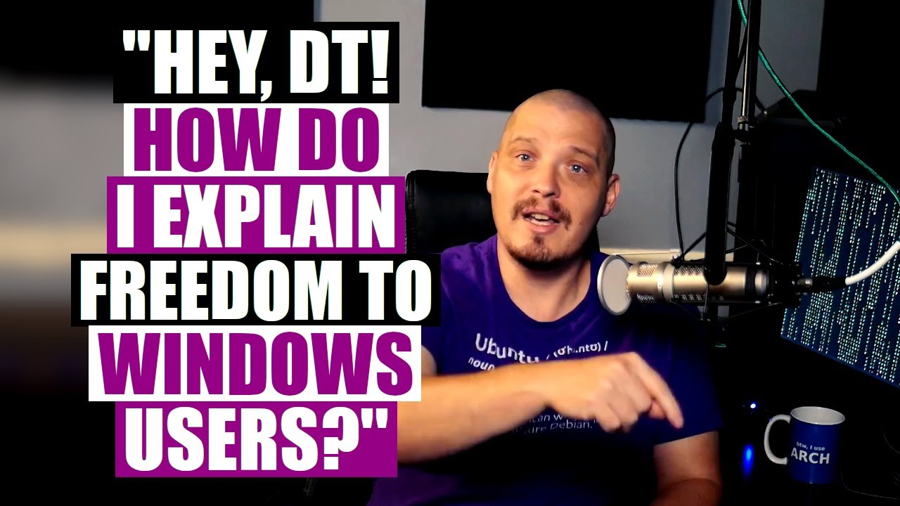 Hey, DT! Windows Is Spyware But Isn't That Normal?- (Plus Other Questions) DistroTube