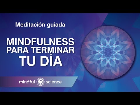 Meditaci贸n Guiada: Mindfulness para terminar tu d铆a | Mindful Science