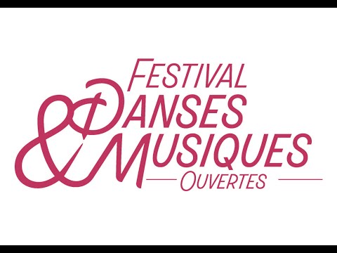 Festival Danses & Musiques ouvertes