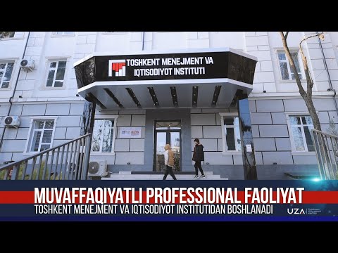 Muvaffaqiyatli professional faoliyat Toshkent menejment va iqtisodiyot institutidan boshlanadi