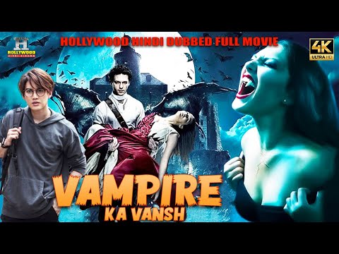 वैम्पायर का वंश (Vampire Ka Vansh) - Hollywood Movie in Hindi Dubbed | Full Horror Movie in 4K UHD