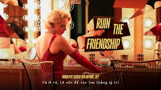 [Lyrics + Vietsub] Taylor Swift - Ruin The Friendship