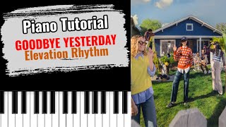 🎹GOODBYE YESTERDAY by Elevation Rhythm (easy piano tutorial lesson free)