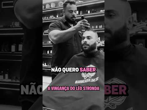 A VINGANÇA DO LÉO STRONDA CONTRA O HULK BARBEIRO QUE RASPOU O CABELO DELE SEM PEDIR FOI INEVITÁVEL