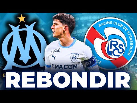 🔥 OM - Strasbourg : REBONDIR EN LIGUE 1 ! ET MERCI ❤️