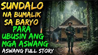 SUNDALONG BUMALIK SA BARYO PARA UBUSIN ANG MGA ASWANG | ASWANG FULL STORY 