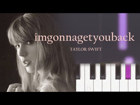 Taylor Swift - imgonnagetyouback | Piano Tutorial
