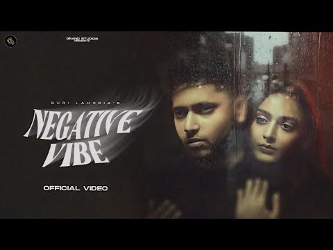 Badi Negative Vibe Aundi Aa Guri Lahoria (Official Video) New Punjabi Song 2024