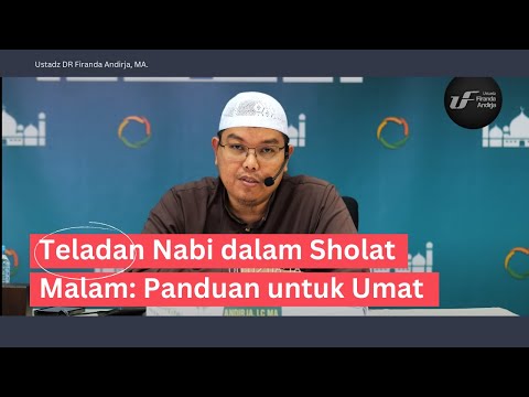 Teladan Nabi dalam Sholat Malam: Panduan untuk Umat -  Ustadz DR Firanda Andirja MA