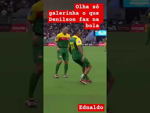 olha só galerinha o que Denilson faz com a bola