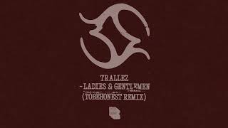 Trallez - Ladies & Gentlemen (TOBEHONEST Remix) [Black Book Records]