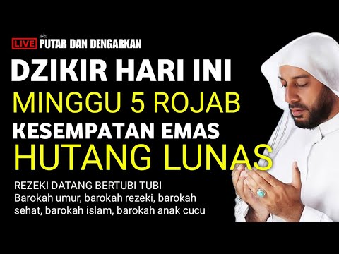 PUTAR DZIKIR INI !! Doa Mujarab minggu 5 rojab rajab, InsyaAllah Rezekimu Mengalir Deras Tak Terduga