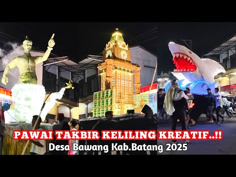 PAWAI TAKBIR KELILING TER-KREATIF | PAWAI TAKBIR DESA BAWANG KAB.BATANG JATENG 2025