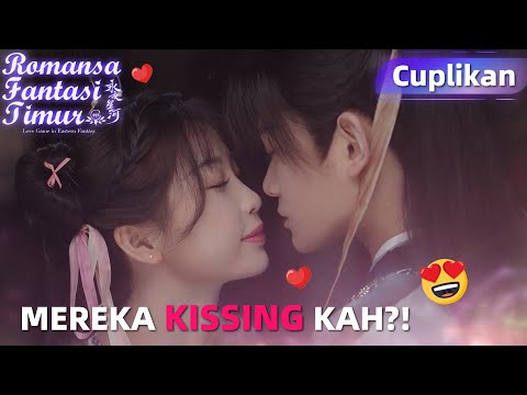 Love Game in Eastern Fantasy | Cuplikan EP15 Mu Sheng Confess dan Mereka Ciuman? | WeTV【INDO SUB】