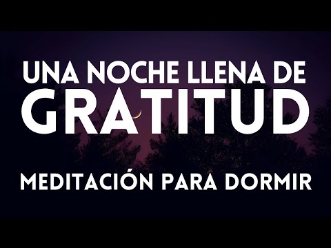 Una NOCHE LLENA de GRATITUD 🙏 EL PODER de AGRADECER 🌙 DORMIR EN GRATITUD, despierta en bendiciones🙌