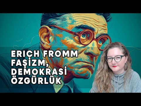 Erich Fromm, Özgürlükten Kaçış, Faşizm, Demokrasi ve Özgürlük Üzerine