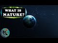 Understanding Nature and Humanity's Role