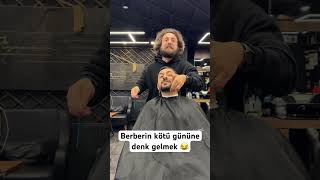 Berberin kötü gününe denk gelmek 😂