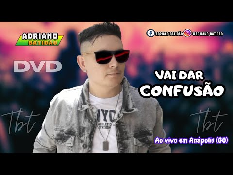 VAI DAR CONFUSÃO / TBT ADRIANO BATIDÃO O REI DA NOITE AO VIVO EM ANÁPOLIS (GO) LANÇAMENTO 2025