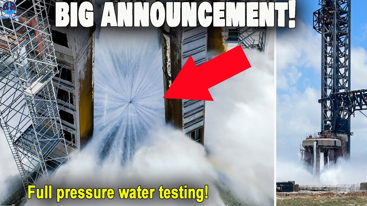 SpaceX’s big announcement “A full pressure test of Water system today”